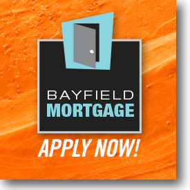 Bayfield Mortgage Apply Now!